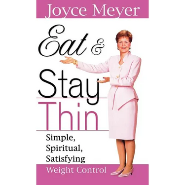 Eat and Stay Thin: Simple, Spiritual, Satisfying Weight Control