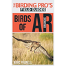 Birds of Arkansas (The Birding Pro's Field Guides)