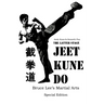 The Latter Stage Jeet Kune Do Bruce Lee's Martial Arts Special Edition