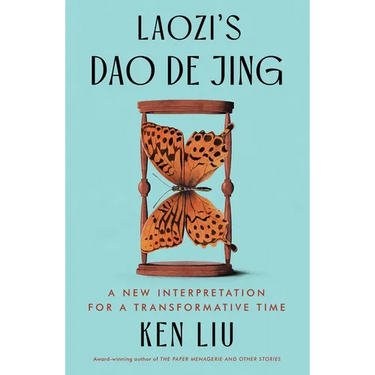 Laozi's DAO de Jing: A New Interpretation for a Transformative Time