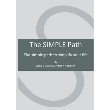 The SIMPLE Path: The simple path to simplify your life