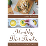Healthy Diet Books: Raw Food or Gluten Free, Amazing for Weight Loss