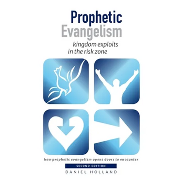 Prophetic Evangelism: kingdom exploits in the risk zone