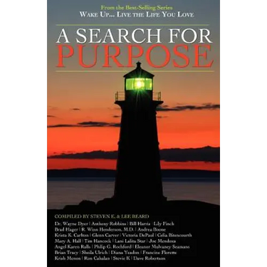 Wake Up . . . Live the Life You Love: A Search for Purpose