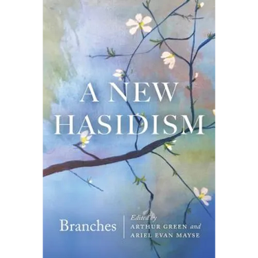A New Hasidism: Branches