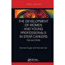 The Development of Women and Young Professionals in Stem Careers: Tips and Tricks