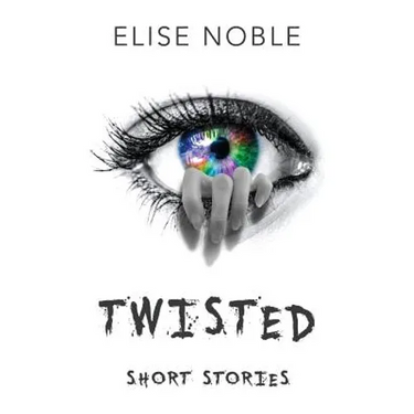 Twisted: Short Stories