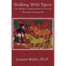 Walking With Tigers: One Refugee's Amazing Story of Survival: The Story of Shoua Her