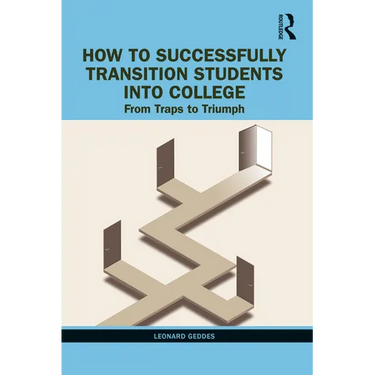 How to Successfully Transition Students into College: From Traps to Triumph