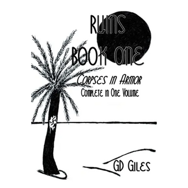 Ruins, Book One: Corpses in Armor, Complete in One Volume