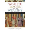 Wealth, Wages, and the Wealthy: New Testament Insight for Preachers and Teachers