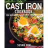Cast Iron Cookbook: Book 2, for Beginners Made Easy Step by Step
