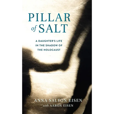 Pillar of Salt: A Daughter's Life in the Shadow of the Holocaust