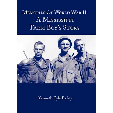 Memories of World War II: A Mississippi Farm Boy's Story