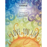 I love you like: Reassurances and endearments for deeply loved children