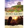 Echo of Glory: An Irish Legends Romance
