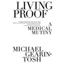 Living Proof: A Medical Mutiny
