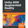 Unity 2018 Augmented Reality Projects: Build four immersive and fun AR applications using ARKit, ARCore, and Vuforia