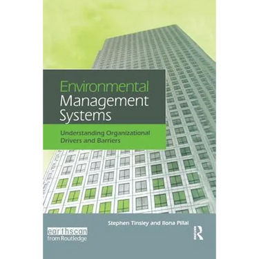 Environmental Management Systems: Understanding Organizational Drivers and Barriers
