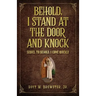 Behold I Stand at the Door and Knock: Sequel to Behold I Come Quickly