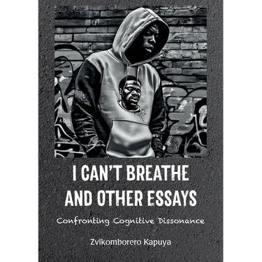 I Can't Breathe and Other Essays: Confronting Cognitive Dissonance