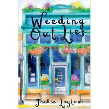 Weeding Out Lies: A Texas Flower Farmer Cozy Mystery