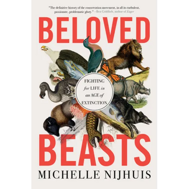 Beloved Beasts: Fighting for Life in an Age of Extinction