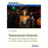 Tarnished Heroes: The Organization of Ukrainian Nationalists in the Memory Politics of Post-Soviet Ukraine