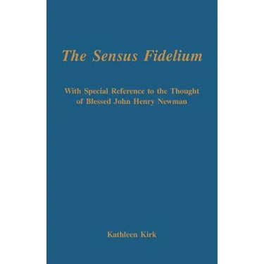 The Sensus Fidelium with Special Reference to the Thought of John Henry Newman