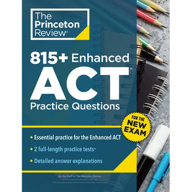 815+ Enhanced ACT Practice Questions: Extra Drills & Prep for the New ACT Exam