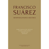 Francisco Suárez: Metaphysics, politics and ethics