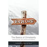 Explore: The Basics of Christianity Walking through John, Romans and Galatians