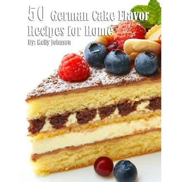 50 German Cake Flavor Recipes for Home