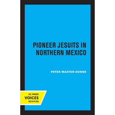 Pioneer Jesuits in Northern Mexico