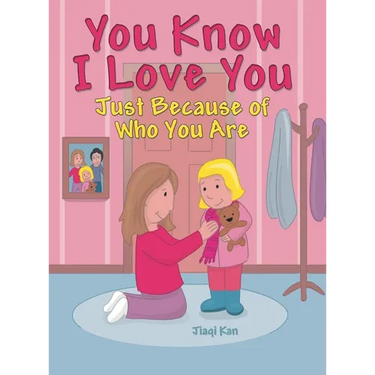 You Know I Love You: Just Because of Who You Are