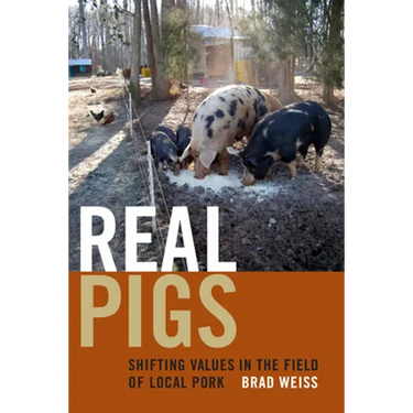 Real Pigs: Shifting Values in the Field of Local Pork