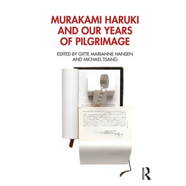 Murakami Haruki and Our Years of Pilgrimage