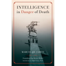 Intelligence in Danger of Death (English edition)