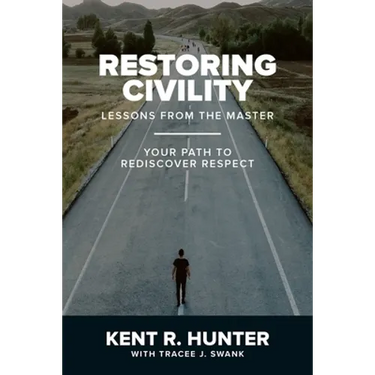 Restoring Civility: Lessons from the Master: Your Path to Rediscover Respect