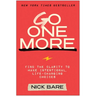 Go One More: Find the Clarity to Make Intentional, Life-Changing Choices