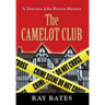 THE CAMELOT CLUB - with Detective John Bowers
