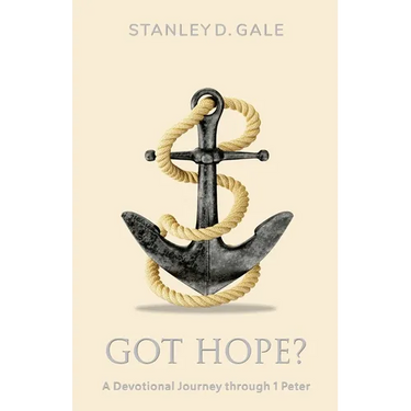 Got Hope?: A Devotional Journey through 1 Peter