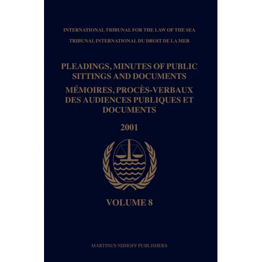 Pleadings, Minutes of Public Sittings and Documents / Mémoires, Procès-Verbaux Des Audiences Publiques Et Documents, Volume 8 (2001)