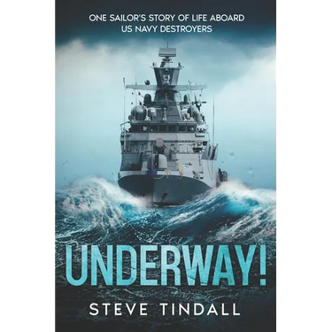 Underway!: One sailor's story of life aboard US Navy destroyers