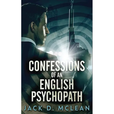 Confessions Of An English Psychopath