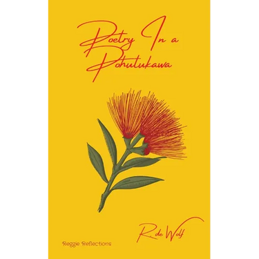Poetry In a Pohutukawa: Reggie Reflections