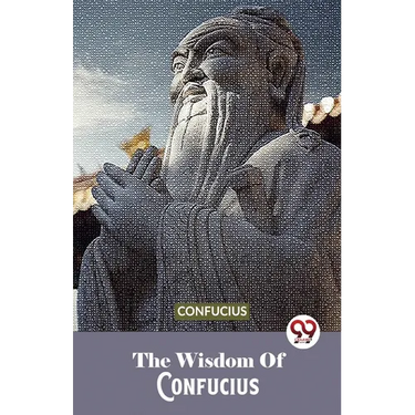 The Wisdom Of Confucius