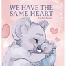 We Have the Same Heart