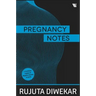 Pregnancy Notes: Before; During & After