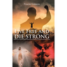 Live Free and Die Strong